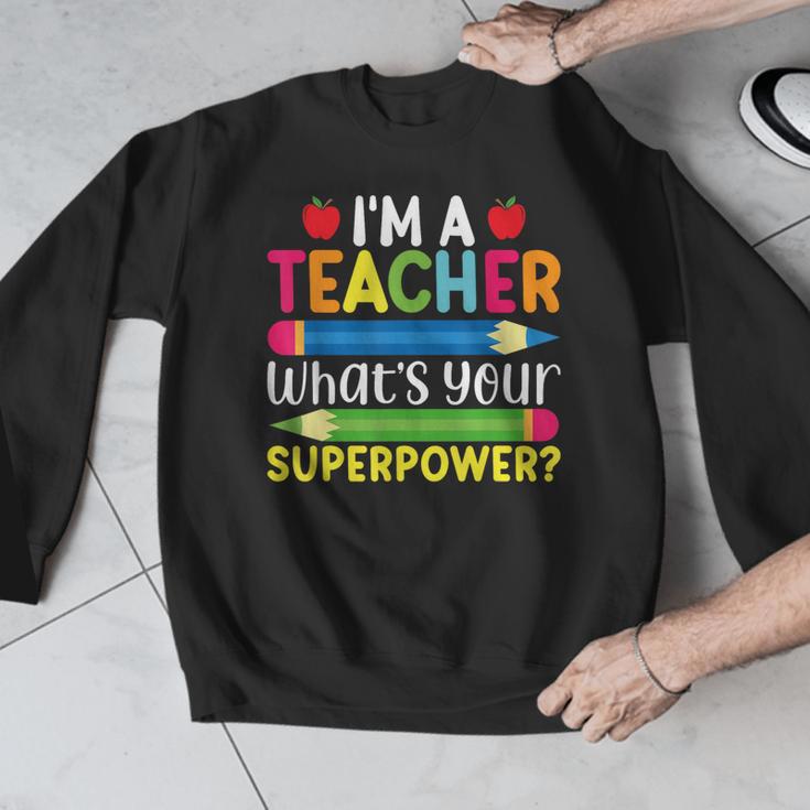 I'm A Teacher What's Your Superpower Back To School Men Graphic Sweatshirt, funny design I'm A Teacher What's Your Superpower Back To School Men Graphic Sweatshirt, funny design