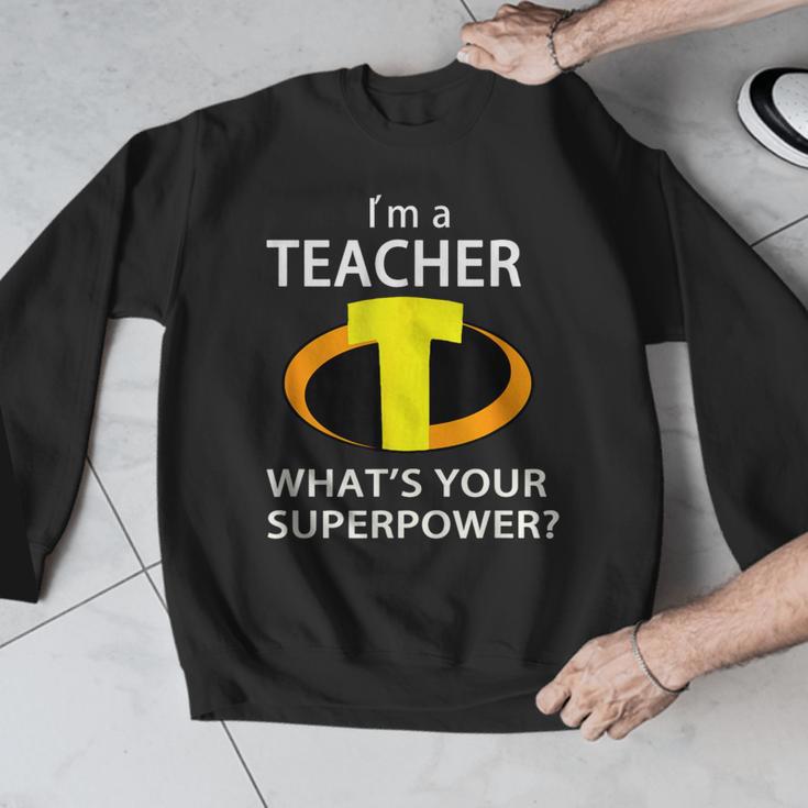 I'm a Teacher What's Your Superpower Teacher Men Graphic Sweatshirt, funny design I'm a Teacher What's Your Superpower Teacher Men Graphic Sweatshirt, funny design