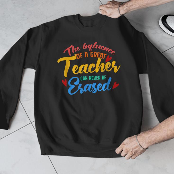 The Influence Of Great Teacher Can Never Be Erased School For Men Women Men Graphic Sweatshirt, funny design The Influence Of Great Teacher Can Never Be Erased School For Men Women Men Graphic Sweatshirt, funny design