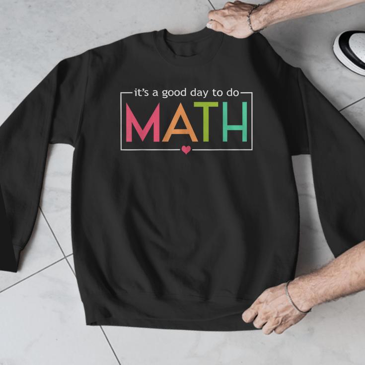 Its A Good Day To Do Math Test Day Testing Math Teachers Kid Men Graphic Sweatshirt, funny design