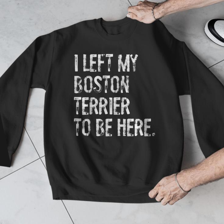 I Left My Boston Terrier To Be Here Men Graphic Sweatshirt, funny design