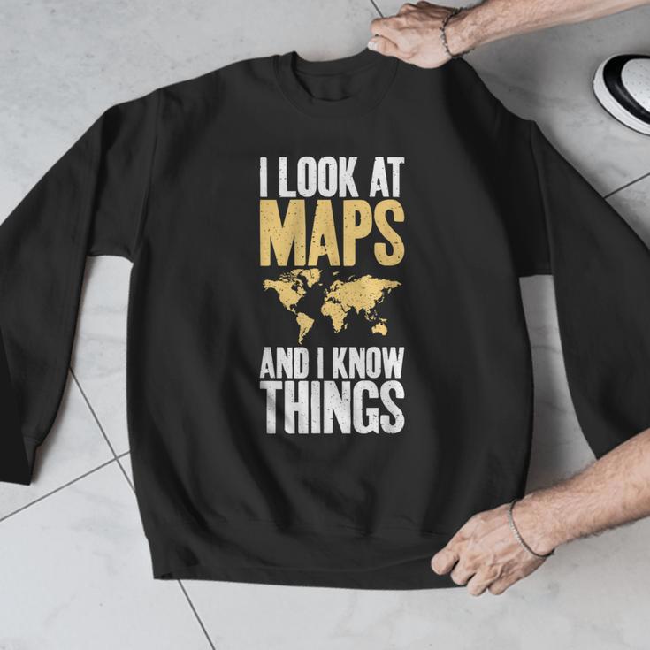 I Look At Maps And i Know Things Teacher Geographer Men Graphic Sweatshirt, funny design