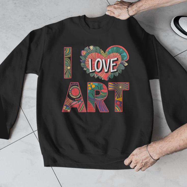 I Love Art Artist Painter Colorful Painting Art Teacher Men Graphic Sweatshirt, funny design I Love Art Artist Painter Colorful Painting Art Teacher Men Graphic Sweatshirt, funny design