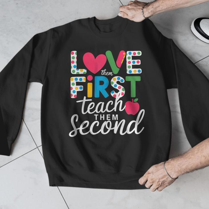 Love Them First Teach Them Second Teacher Student Love Quote Men Graphic Sweatshirt, funny design Love Them First Teach Them Second Teacher Student Love Quote Men Graphic Sweatshirt, funny design