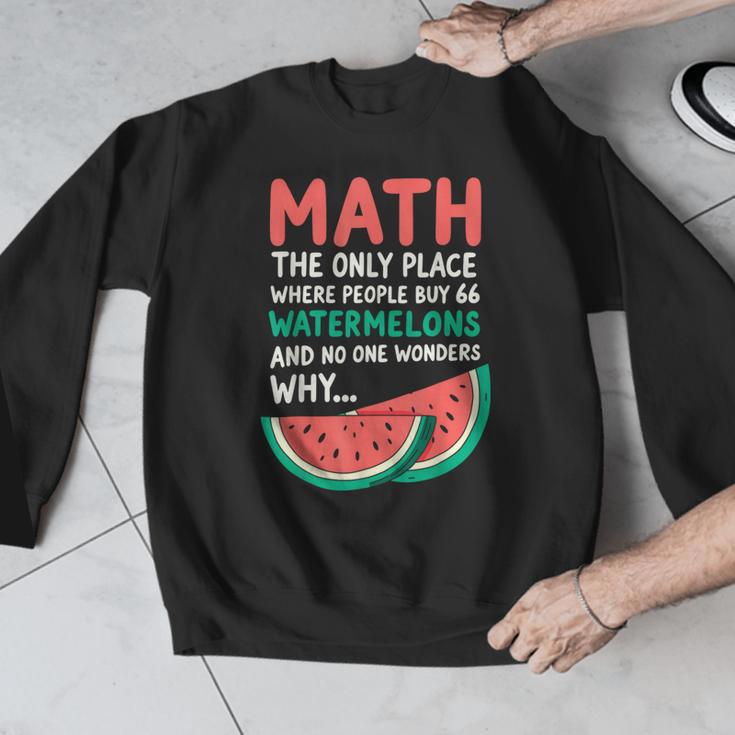 Math Only Place Where People Buy 66 Watermelons Teacher Joke Men Graphic Sweatshirt, funny design Math Only Place Where People Buy 66 Watermelons Teacher Joke Men Graphic Sweatshirt, funny design