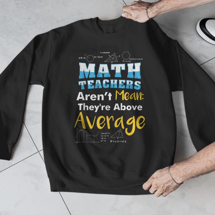 Math Teachers Aren't Mean Sayings Mathematics School Men Graphic Sweatshirt, funny design Math Teachers Aren't Mean Sayings Mathematics School Men Graphic Sweatshirt, funny design