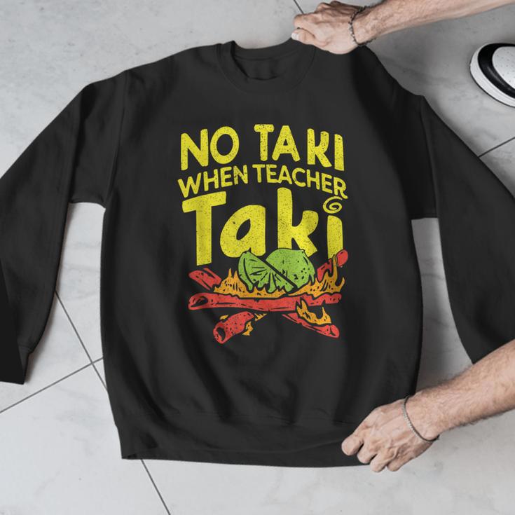 No Taki When Teacher Taki Teacher Pun Humor Men Graphic Sweatshirt, funny design