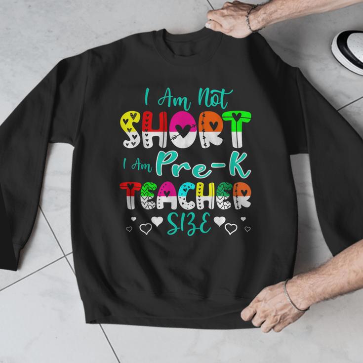 I Am Not Short I Am Pre-K Teacher Size Teacher For Men Women Kids Men Graphic Sweatshirt, funny design I Am Not Short I Am Pre-K Teacher Size Teacher For Men Women Kids Men Graphic Sweatshirt, funny design