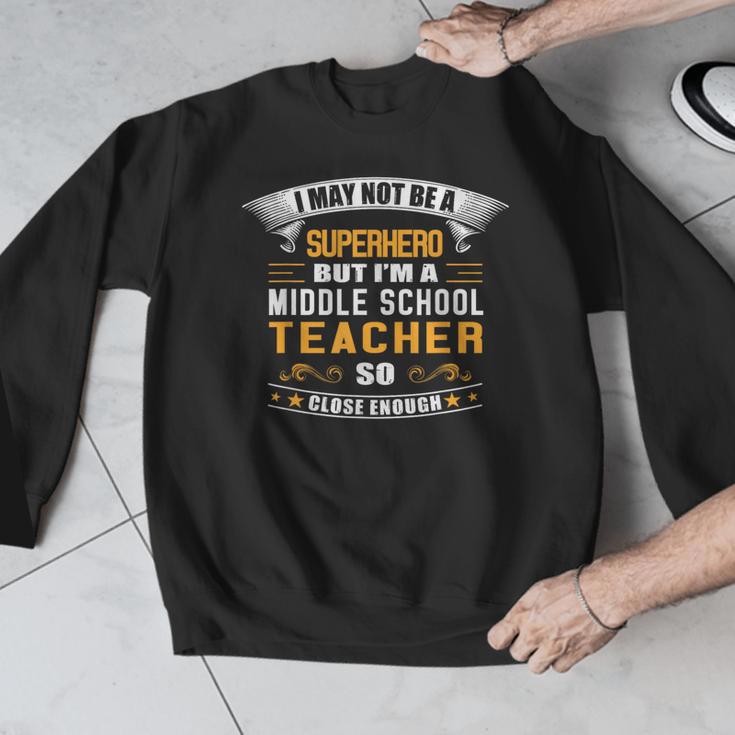 Not Superhero But Middle School Teacher For Men Women Men Graphic Sweatshirt, funny design Not Superhero But Middle School Teacher For Men Women Men Graphic Sweatshirt, funny design