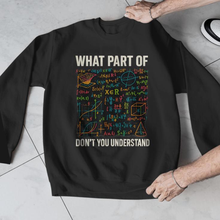 What Part Of Don't You Understand Math Teacher Men Graphic Sweatshirt, funny design What Part Of Don't You Understand Math Teacher Men Graphic Sweatshirt, funny design