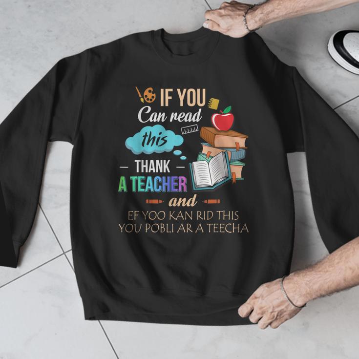 If You Can Read This Thank A Teacher Men Graphic Sweatshirt, funny design If You Can Read This Thank A Teacher Men Graphic Sweatshirt, funny design