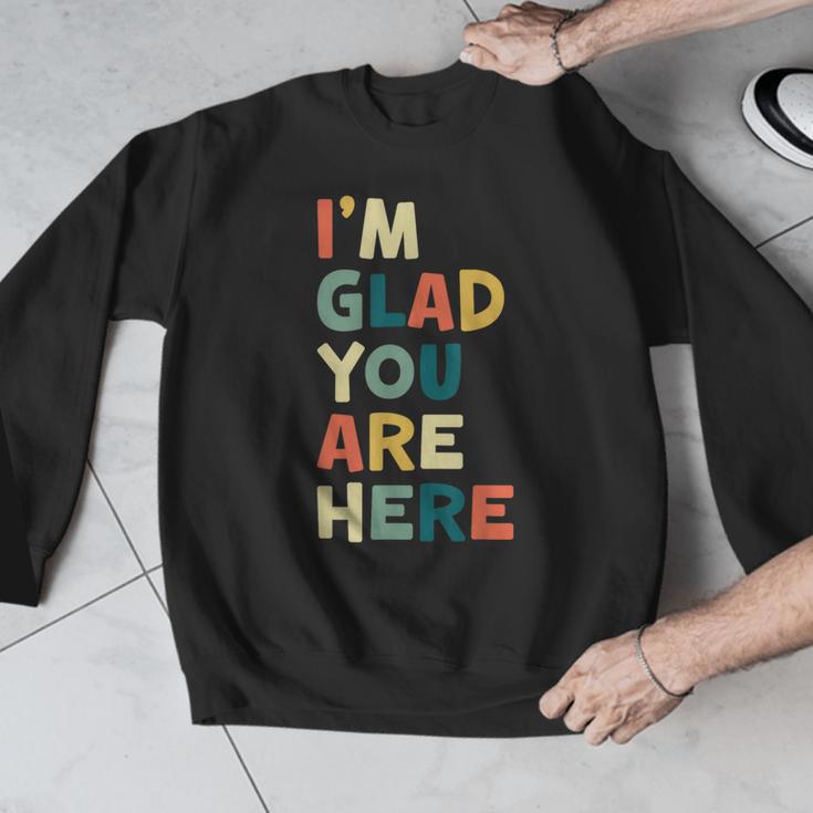 Retro I’m Glad You Are Here Women Men Teacher Men Graphic Sweatshirt, funny design Retro I’m Glad You Are Here Women Men Teacher Men Graphic Sweatshirt, funny design