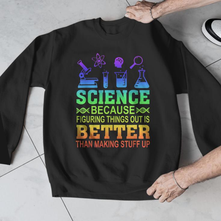 Science Teacher Because Figuring Things Out Is Better Than Men Graphic Sweatshirt, Science Teacher Gifts, funny design