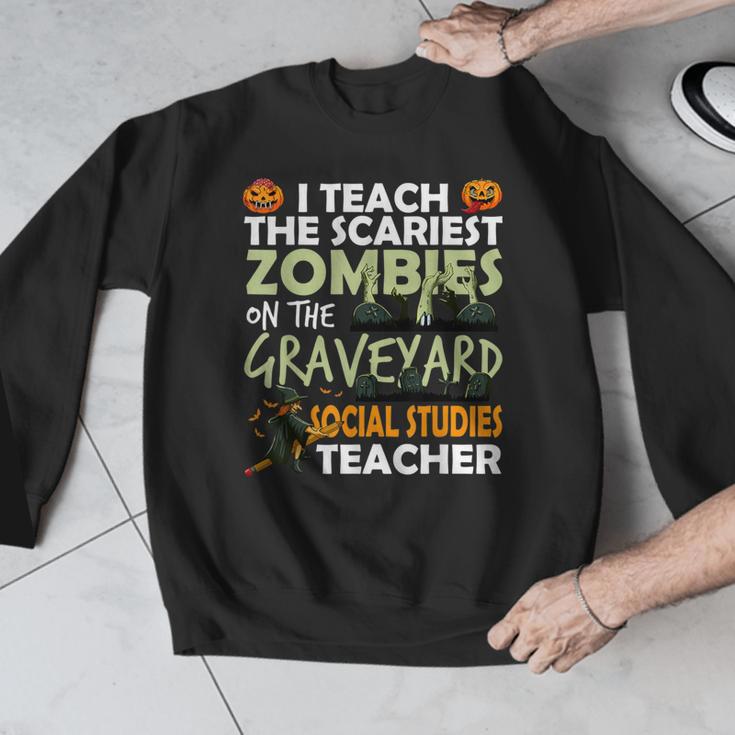 Social Studies Teacher Teach Scariest Zombies On Graveyard For Men Women Men Graphic Sweatshirt, funny design