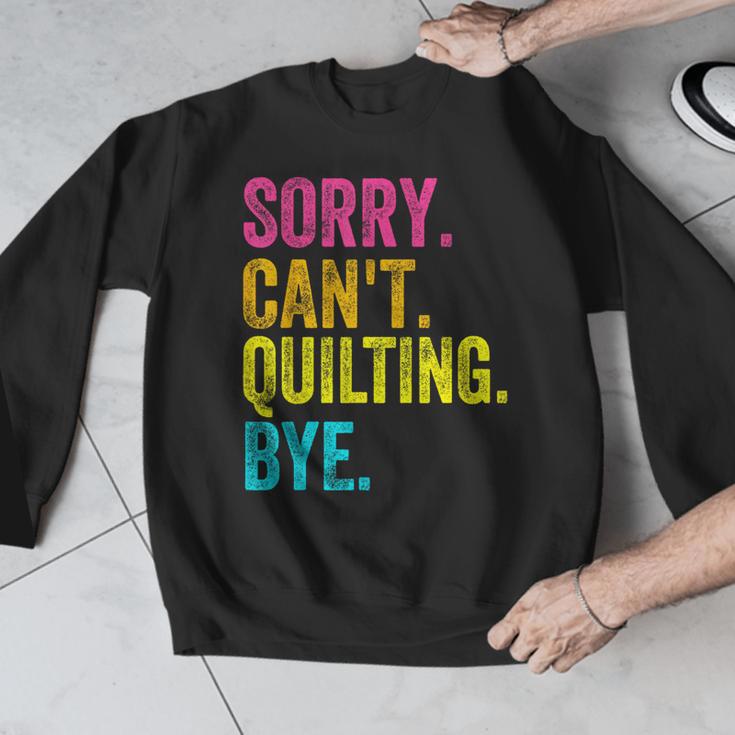 Sorry Can't Quilting Bye Teacher Student Quilting Men Graphic Sweatshirt, funny design Sorry Can't Quilting Bye Teacher Student Quilting Men Graphic Sweatshirt, funny design