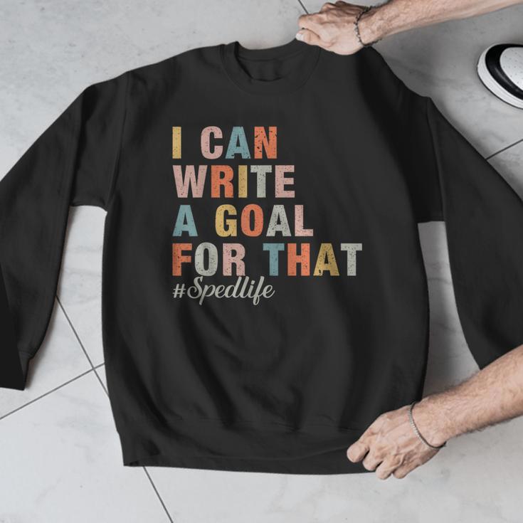 Special Education I Can Write A Goal For That Sped Teacher Men Graphic Sweatshirt, funny design Special Education I Can Write A Goal For That Sped Teacher Men Graphic Sweatshirt, funny design