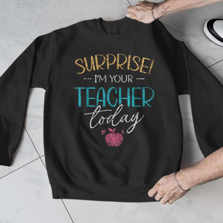 Surprise I'm Your Teacher Today Women Substitute Teacher Men Graphic Sweatshirt, funny design
