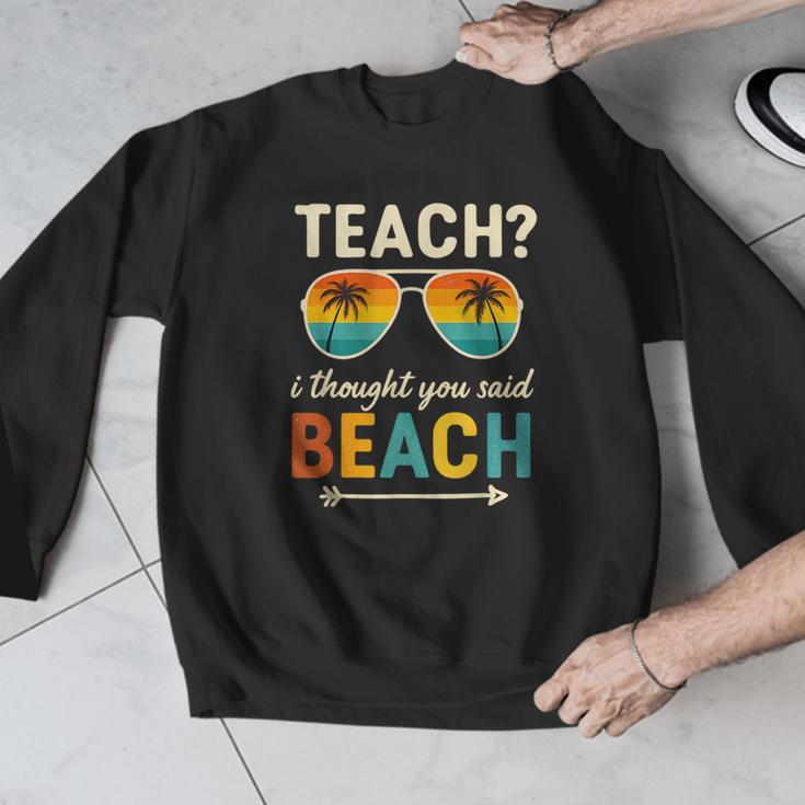 Teach I Thought You Said Beach Teacher Summer Vacation Men Graphic Sweatshirt, funny design
