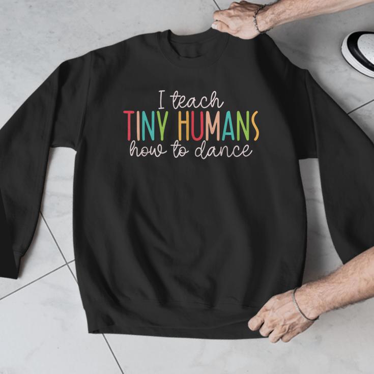 I Teach Tiny Humans How To Dance Ballet Dance Teacher Kids Men Graphic Sweatshirt, funny design