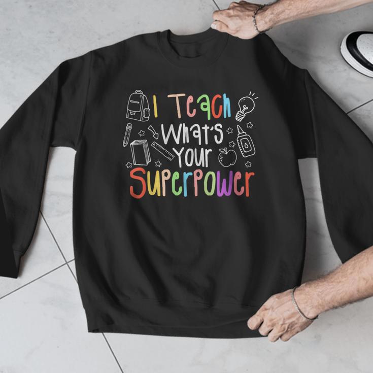 I Teach What's Your Superpower Teacher Teaching For Men Women Men Graphic Sweatshirt, funny design I Teach What's Your Superpower Teacher Teaching For Men Women Men Graphic Sweatshirt, funny design