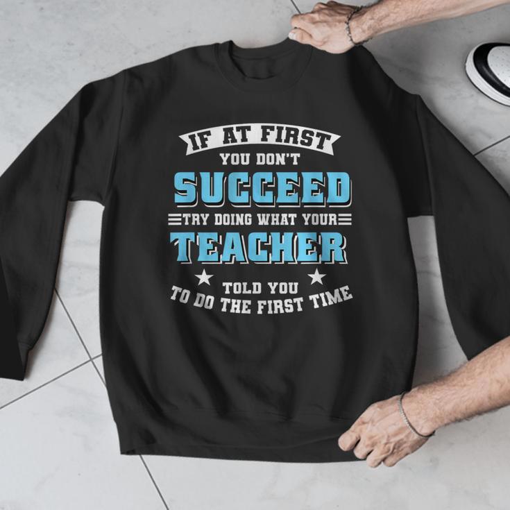 Teacher If At First You Don't Succeed Try Doing What Your Men Graphic Sweatshirt, funny design