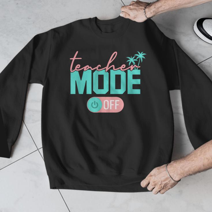Teacher Mode Off Happy Last Day Of School Summer Break Men Women Men Graphic Sweatshirt, funny design