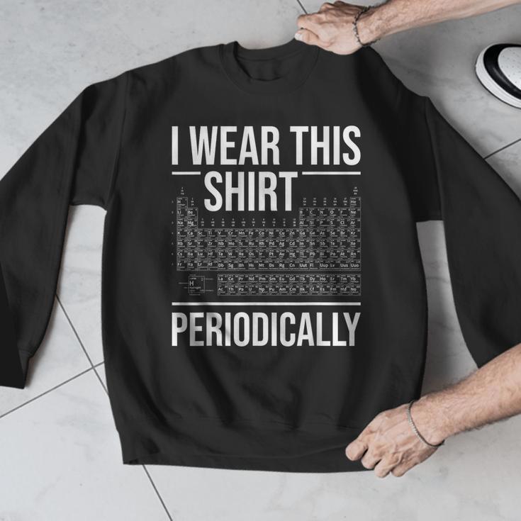 I Wear This Shirt Periodically Chemistry Science Teacher For Men Women Girls Kids Men Graphic Sweatshirt, Science Teacher Gifts, funny design