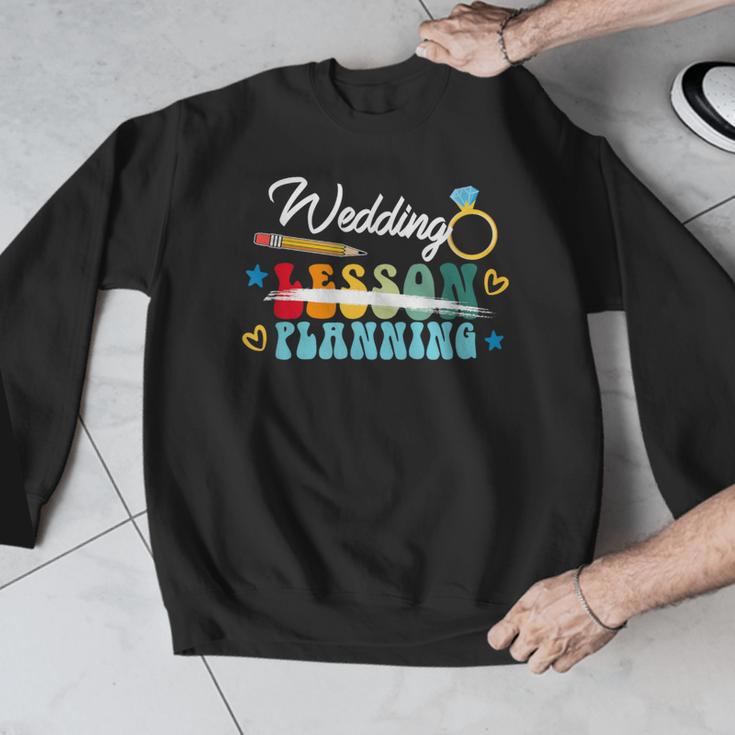 Wedding Planning Not Lesson Engaged Teacher Engagement Men Graphic Sweatshirt, funny design