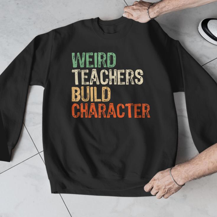 Weird Teachers Build Character Teacher Appreciation Week Day Men Graphic Sweatshirt, funny design Weird Teachers Build Character Teacher Appreciation Week Day Men Graphic Sweatshirt, funny design