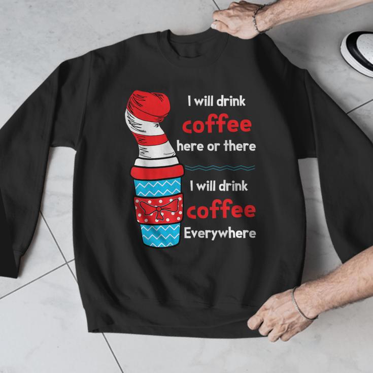 I Will Drink Coffee Here Or There Teacher Teaching Men Graphic Sweatshirt, funny design I Will Drink Coffee Here Or There Teacher Teaching Men Graphic Sweatshirt, funny design