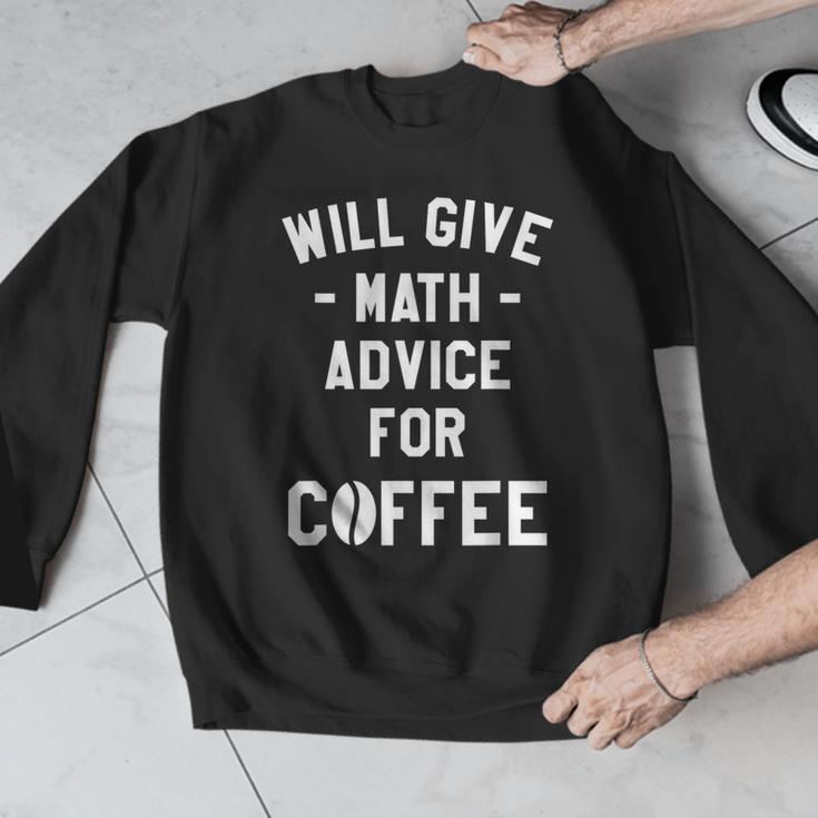 Will Give Math Advice For Coffee Mathematics Teacher Men Graphic Sweatshirt, funny design Will Give Math Advice For Coffee Mathematics Teacher Men Graphic Sweatshirt, funny design