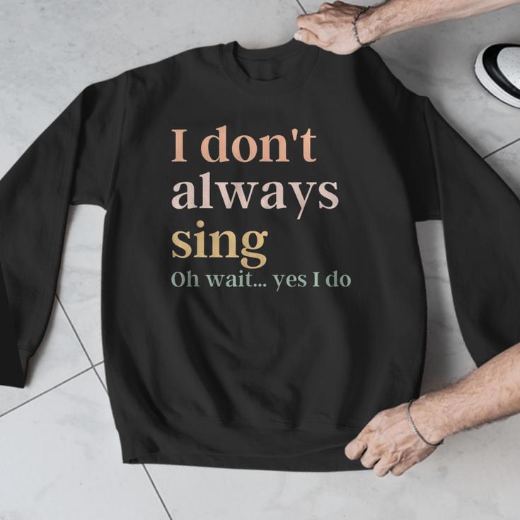 Women I Don't Always Sing Oh Wait Yes I Do Music Teacher Men Graphic Sweatshirt, funny design