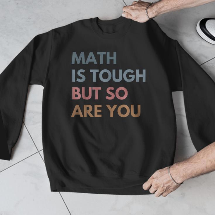 Women Math Is Tough But So Are You Math Teacher Mathematics Men Graphic Sweatshirt, funny design Women Math Is Tough But So Are You Math Teacher Mathematics Men Graphic Sweatshirt, funny design