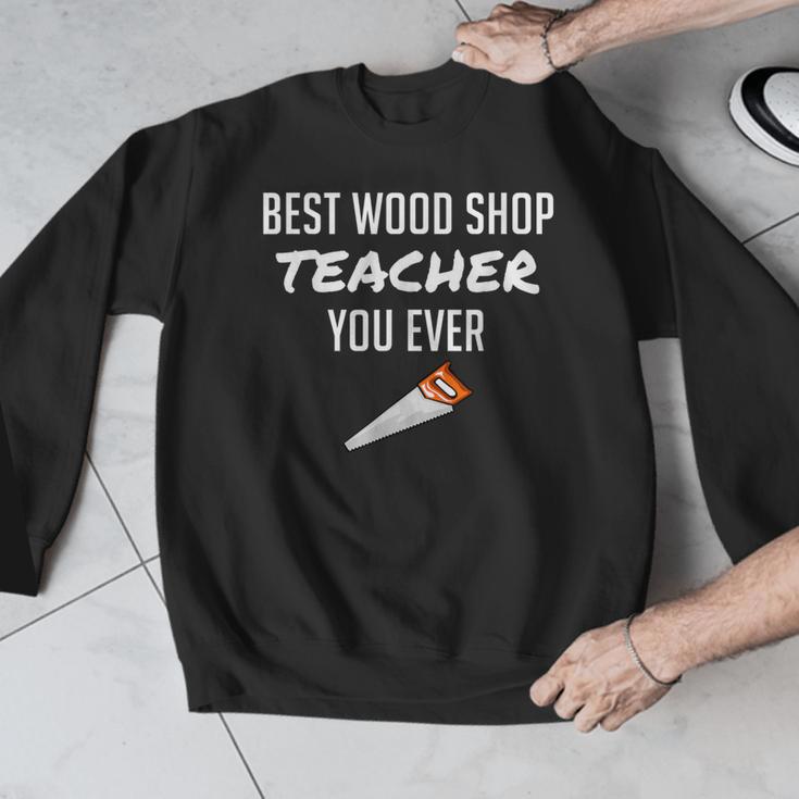 Wood Shop Teacher For Dad From Student Men Graphic Sweatshirt, funny design