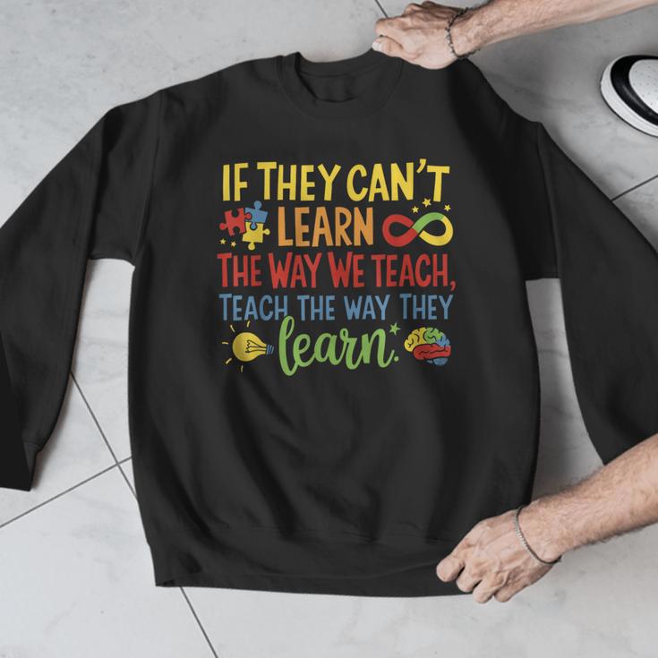 If They Can't Learn The Way We Teach Special Ed Teacher Men Graphic Sweatshirt, funny design If They Can't Learn The Way We Teach Special Ed Teacher Men Graphic Sweatshirt, funny design