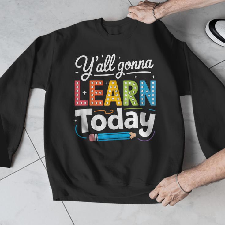 Y'All Gonna Learn Today Back To School First Day Teacher Men Graphic Sweatshirt, funny design