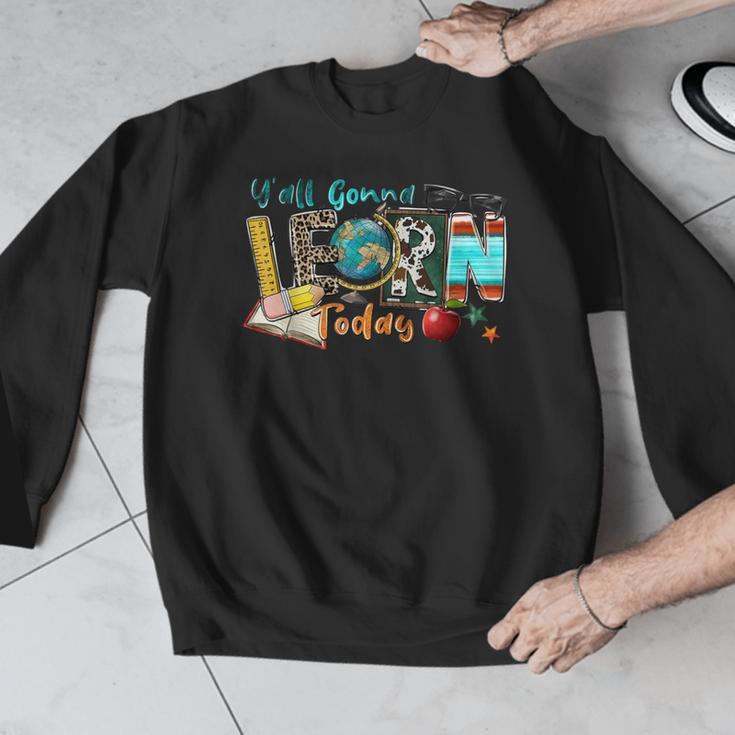 Y'All Gonna LEARN Today Back To School Teacher Appreciation Men Graphic Sweatshirt, funny design Y'All Gonna LEARN Today Back To School Teacher Appreciation Men Graphic Sweatshirt, funny design