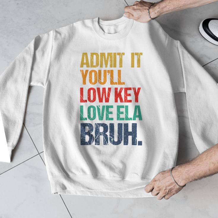 Admit It You Low Key Love ELA Bruh First Day School Teacher Men Graphic Sweatshirt, funny design