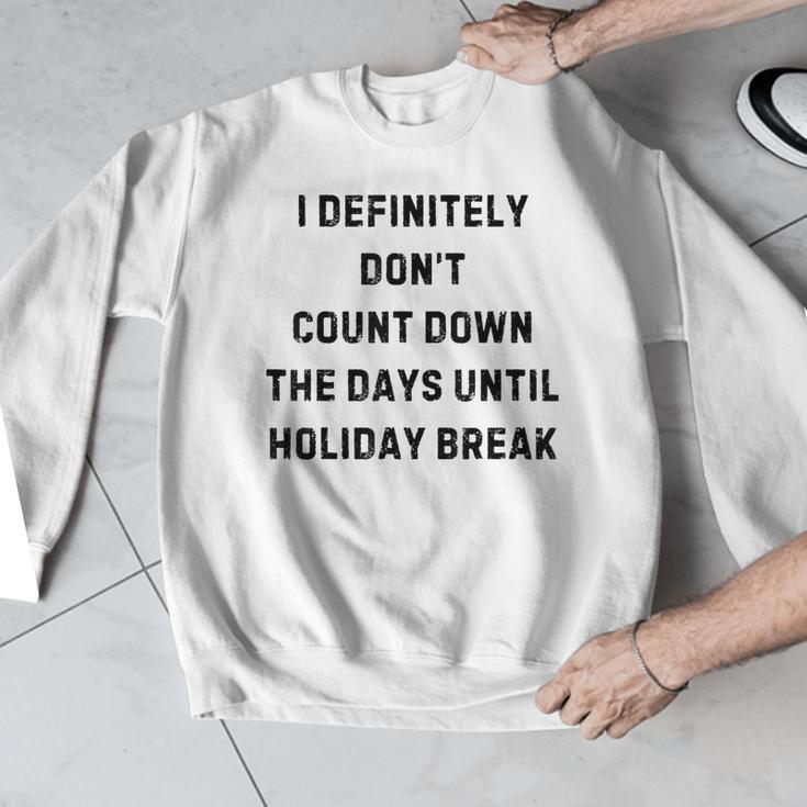 Back To School Teacher Outfit I Definitely Don't Count Down Holiday Break Lie Party Men Graphic Sweatshirt, funny design Back To School Teacher Outfit I Definitely Don't Count Down Holiday Break Lie Party Men Graphic Sweatshirt, funny design