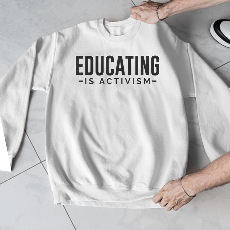 Educating Is Activism Feminist Social Justice Teacher For Men Women Men Graphic Sweatshirt, funny design Educating Is Activism Feminist Social Justice Teacher For Men Women Men Graphic Sweatshirt, funny design