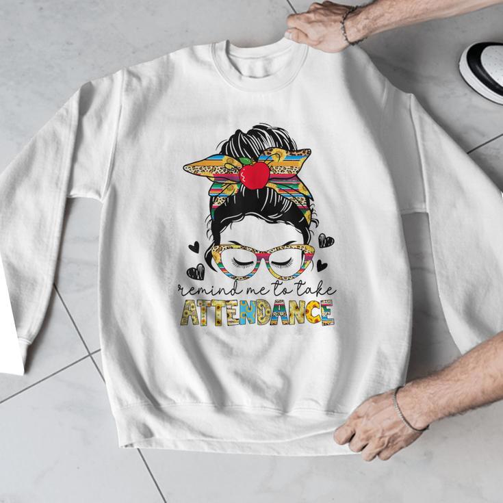 Elementary Teacher Remind Me To Take Attendance Women Men Graphic Sweatshirt, funny design Elementary Teacher Remind Me To Take Attendance Women Men Graphic Sweatshirt, funny design