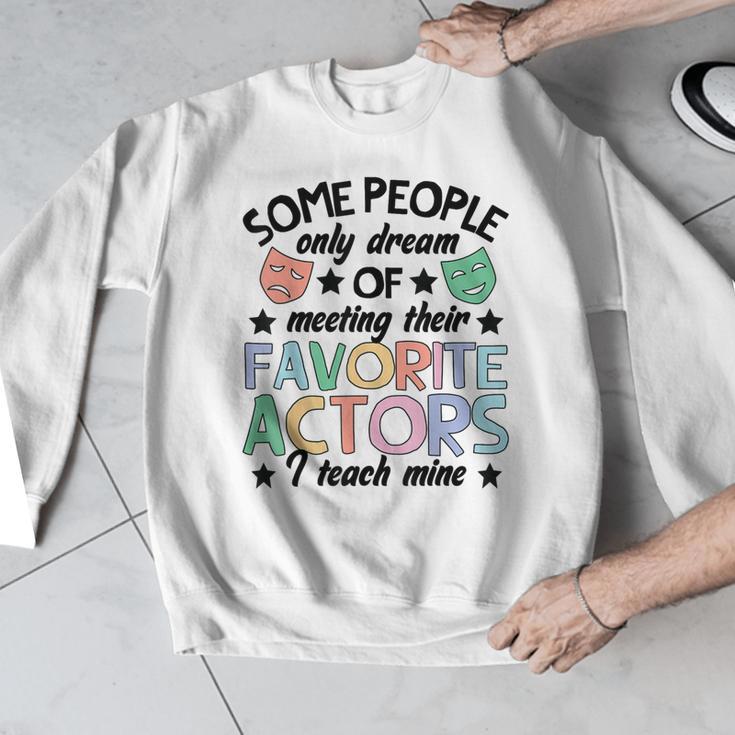 Favorite Actors Theater Drama Teacher Drama Teaching Men Graphic Sweatshirt, funny design Favorite Actors Theater Drama Teacher Drama Teaching Men Graphic Sweatshirt, funny design