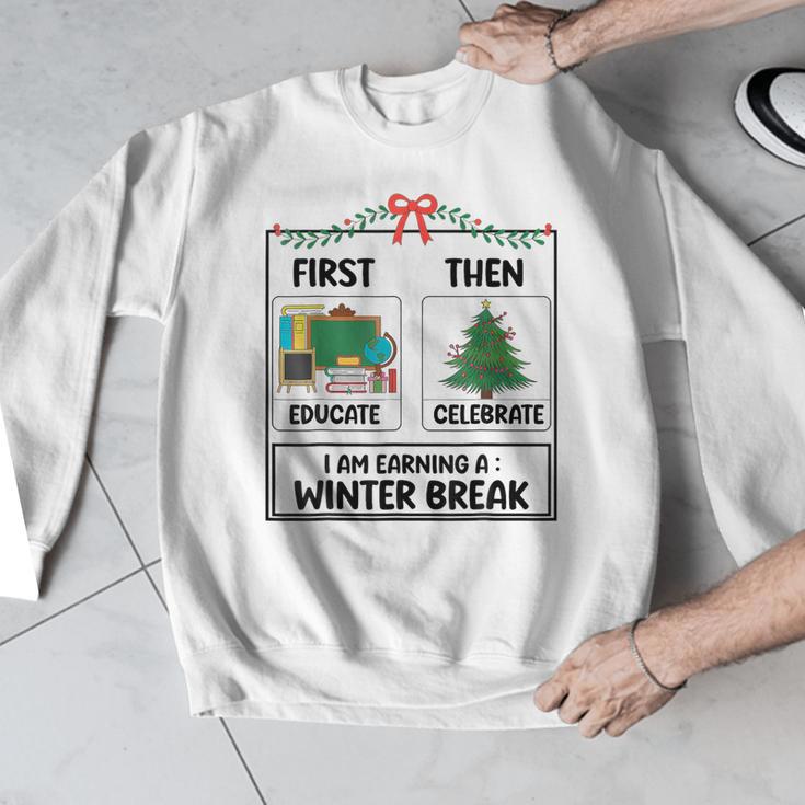 First Educate Then Celebrate Christmas Teacher Winter Break Men Graphic Sweatshirt, funny design First Educate Then Celebrate Christmas Teacher Winter Break Men Graphic Sweatshirt, funny design