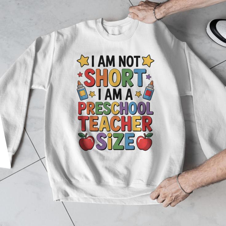 I'm Not Short I'm A Preschool Teacher Size Quote Women Men Graphic Sweatshirt, funny design I'm Not Short I'm A Preschool Teacher Size Quote Women Men Graphic Sweatshirt, funny design