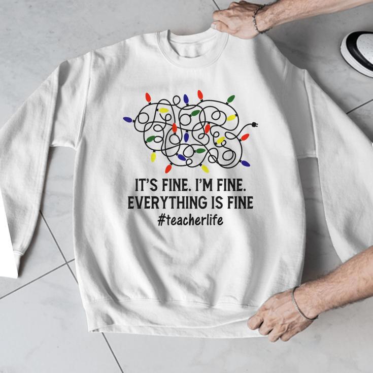 It's Fine I'm Fine Christmas Lights Teacher Xmas Men Graphic Sweatshirt, funny design It's Fine I'm Fine Christmas Lights Teacher Xmas Men Graphic Sweatshirt, funny design