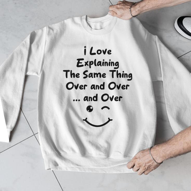 I Love Explaining The Same Thing Teacher Lie Party Men Graphic Sweatshirt, funny design I Love Explaining The Same Thing Teacher Lie Party Men Graphic Sweatshirt, funny design