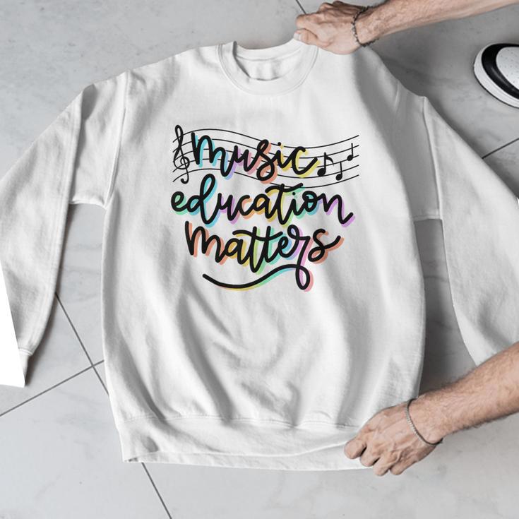 Music Education Matters Music Teacher Appreciation Women Men Graphic Sweatshirt, funny design Music Education Matters Music Teacher Appreciation Women Men Graphic Sweatshirt, funny design
