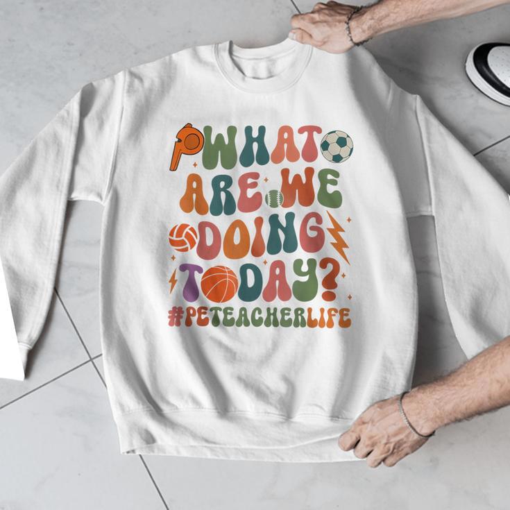 Retro PE Teacher What Are We Doing Today School Coach Women Men Graphic Sweatshirt, Pe Teacher Gifts, funny design Retro PE Teacher What Are We Doing Today School Coach Women Men Graphic Sweatshirt, Pe Teacher Gifts, funny design