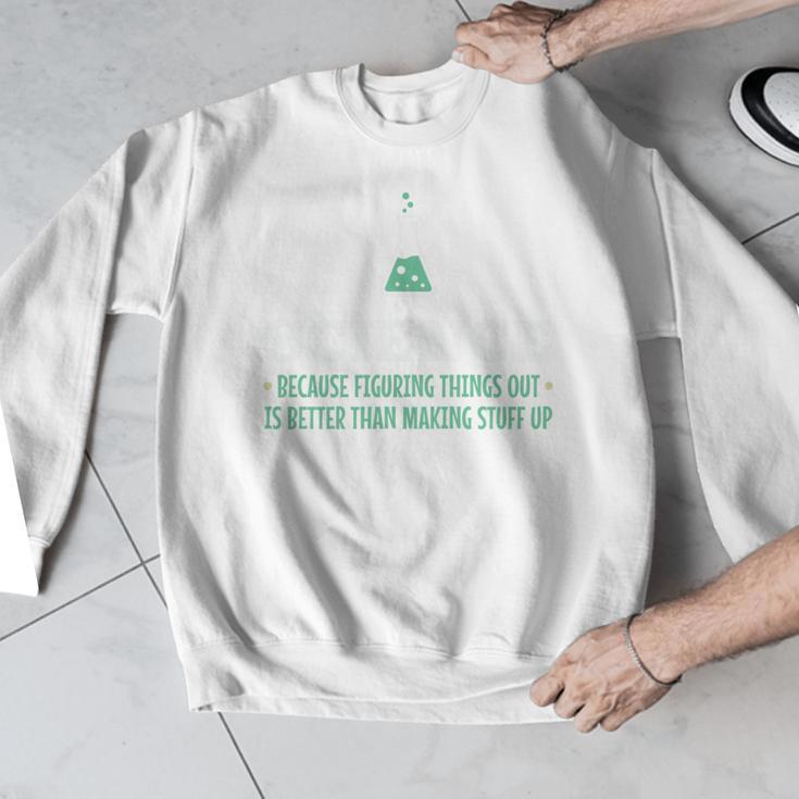 Science Because Figuring Things Out Better Student Teacher Men Graphic Sweatshirt, Science Teacher Gifts, funny design Science Because Figuring Things Out Better Student Teacher Men Graphic Sweatshirt, Science Teacher Gifts, funny design