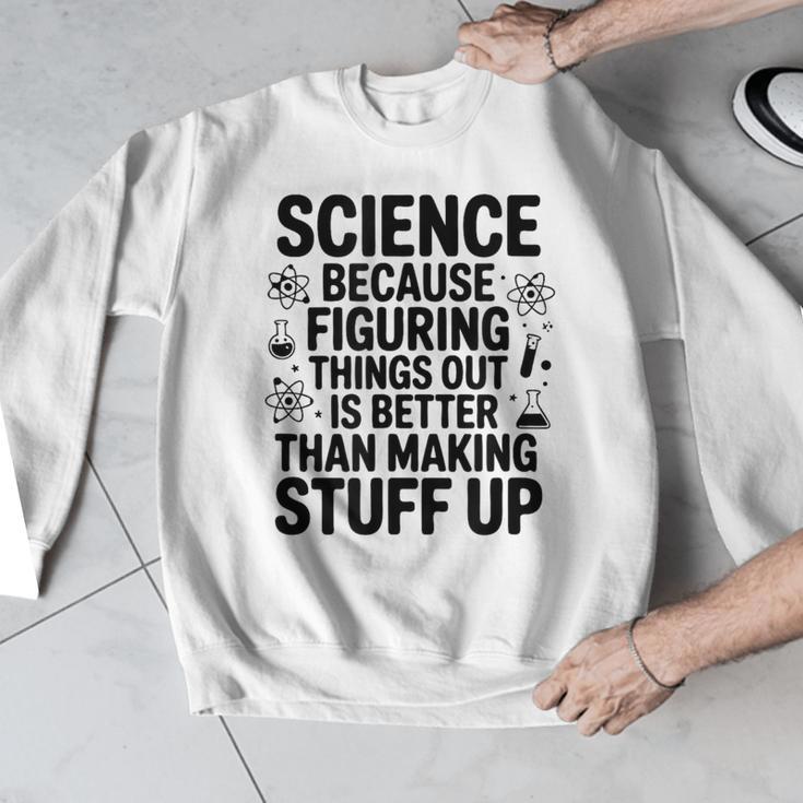 Science Because Figuring Things Out Teacher Scientific Adult Men Graphic Sweatshirt, Science Teacher Gifts, funny design